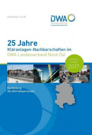Carte 25 Jahre Kläranlagen-Nachbarschaften im DWA-Landesverband Nord-Ost Jubiläumsausgabe 2017 DWA-Landesverband Nord-Ost