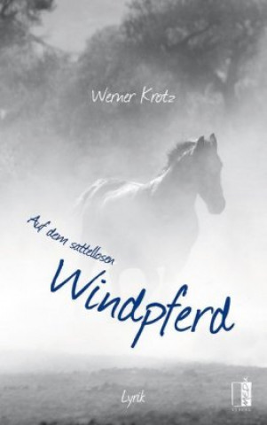 Kniha Auf dem sattellosen Windpferd Werner Krotz