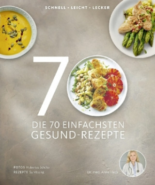 Kniha Die 70 einfachsten Gesund-Rezepte Anne Dr. med. Fleck