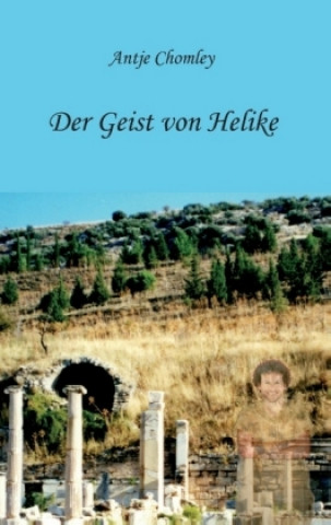 Kniha Der Geist von Helike Antje Chomley