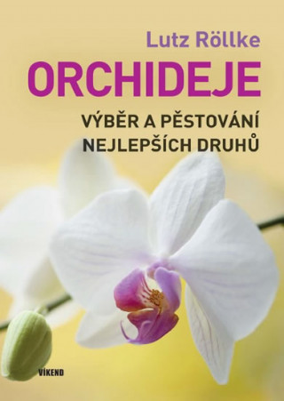 Книга Orchideje Lutz Röllke