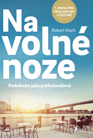 Kniha Na volné noze Robert Vlach