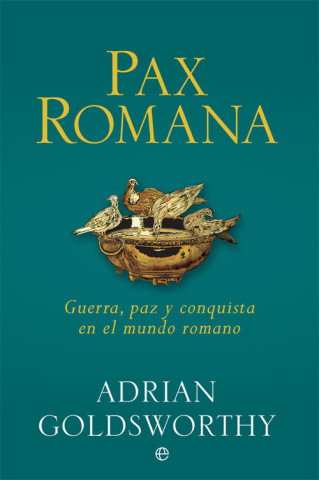 Kniha Pax romana: Guerra, paz y conquista en el mundo romano ADRIAN GOLDSWORTHY
