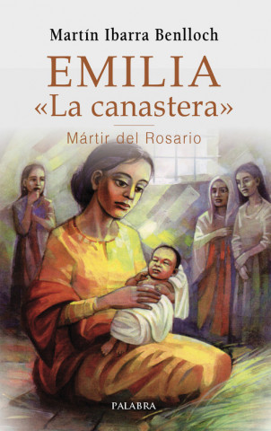 Carte EMILIA LA CANASTERA MARTIR DEL ROSARIO MARTIN IBARRA BENLLOCH