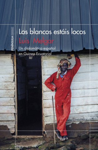 Libro Los blancos estáis locos LUIS MELGAR