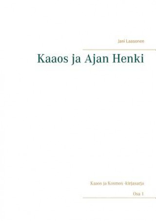 Könyv Kaaos ja Ajan Henki Jani Laasonen