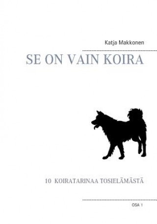 Kniha Se on vain koira Katja Makkonen