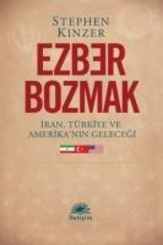 Könyv Ezber Bozmak Stephen Kinzer