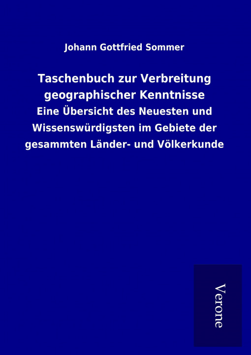 Knjiga Taschenbuch zur Verbreitung geographischer Kenntnisse Johann Gottfried Sommer