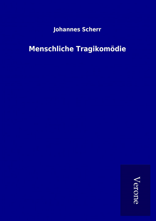 Kniha Menschliche Tragikomödie Johannes Scherr