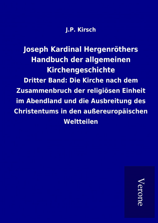 Kniha Joseph Kardinal Hergenröthers Handbuch der allgemeinen Kirchengeschichte J. P. Kirsch