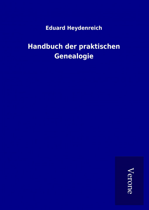 Livre Handbuch der praktischen Genealogie Eduard Heydenreich