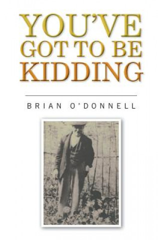 Book You've got to be kidding Brian O'Donnell.