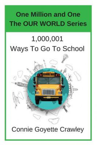 Kniha One Million and One Ways To Go To School Connie Goyette Crawey