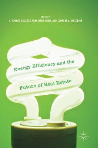 Knjiga Energy Efficiency and the Future of Real Estate N. Edward Coulson