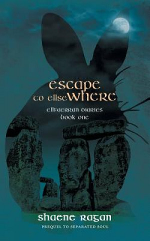 Kniha Escape To Ellse Where Shaene Ragan