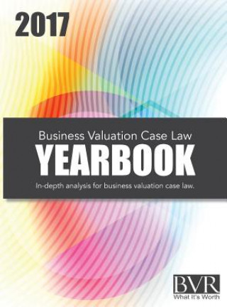 Kniha Business Valuation Case Law Yearbook, 2017 Edition Sylvia Golden