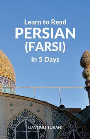 Carte Learn to Read Persian (Farsi) in 5 Days Davoud Turani