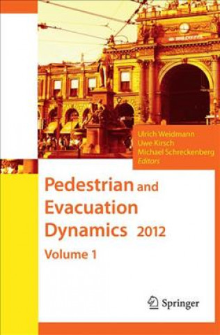 Kniha Pedestrian and Evacuation Dynamics 2012 Uwe Kirsch