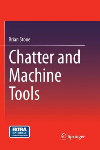 Книга Chatter and Machine Tools Brian Stone