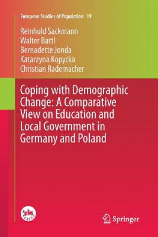 Kniha Coping with Demographic Change: A Comparative View on Education and Local Government in Germany and Poland Reinhold Sackmann