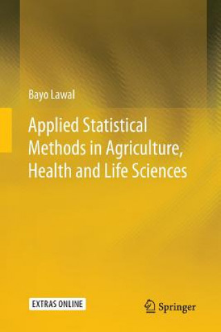 Buch Applied Statistical Methods in Agriculture, Health and Life Sciences Bayo Lawal