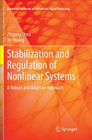 Knjiga Stabilization and Regulation of Nonlinear Systems Jie Huang