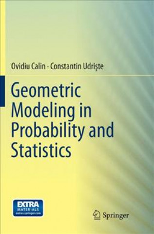 Kniha Geometric Modeling in Probability and Statistics Ovidiu Calin