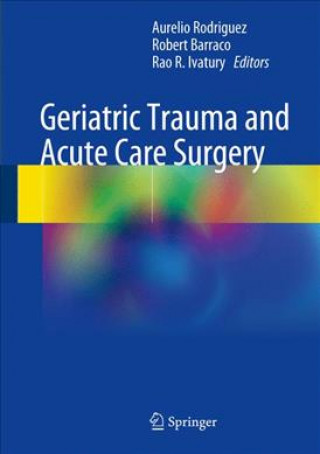 Knjiga Geriatric Trauma and Acute Care Surgery Aurelio Rodriguez