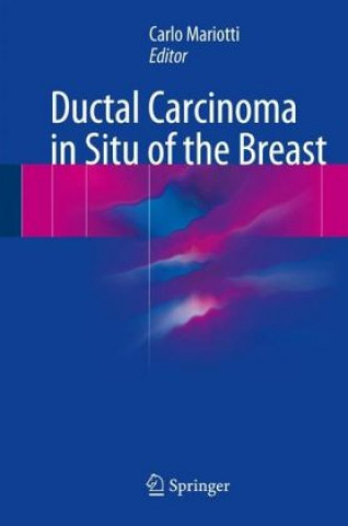 Kniha Ductal Carcinoma in Situ of the Breast Carlo Mariotti