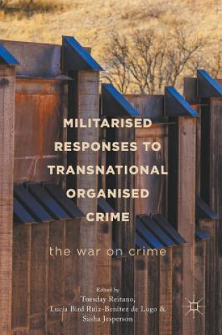 Kniha Militarised Responses to Transnational Organised Crime Sasha Jesperson