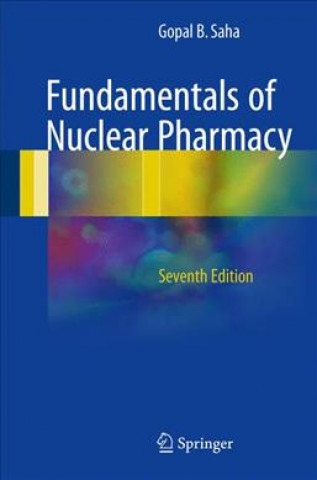 Kniha Fundamentals of Nuclear Pharmacy Gopal Saha