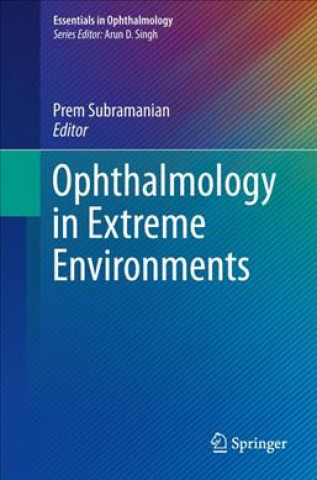 Kniha Ophthalmology in Extreme Environments Prem Subramanian