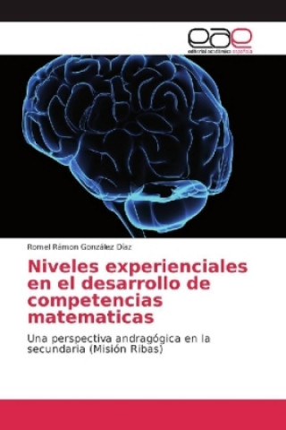 Kniha Niveles experienciales en el desarrollo de competencias matematicas Romel Rámon González Díaz