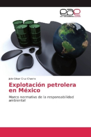 Livre Explotación petrolera en México Julio César Cruz Chavira