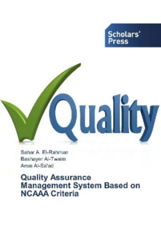 Kniha Quality Assurance Management System Based on NCAAA Criteria Sahar A. El-Rahman