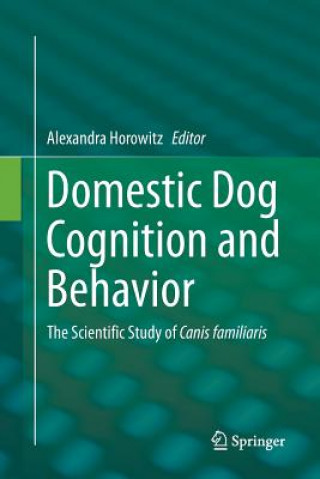Könyv Domestic Dog Cognition and Behavior Alexandra Horowitz