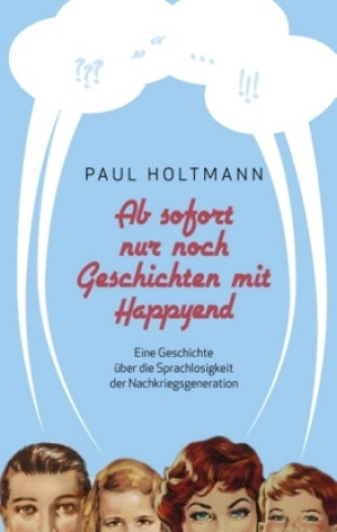 Carte Ab sofort nur noch Geschichten mit Happyend Paul Holtmann