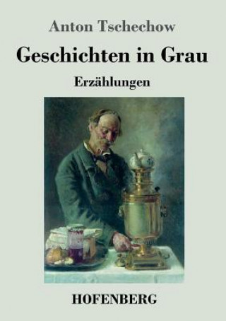 Kniha Geschichten in Grau Anton Tschechow