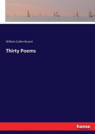 Knjiga Thirty Poems William Cullen Bryant