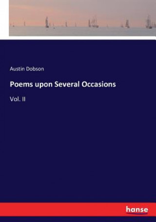 Kniha Poems upon Several Occasions Austin Dobson