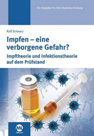 Könyv Impfen - eine verborgene Gefahr? Rolf Schwarz