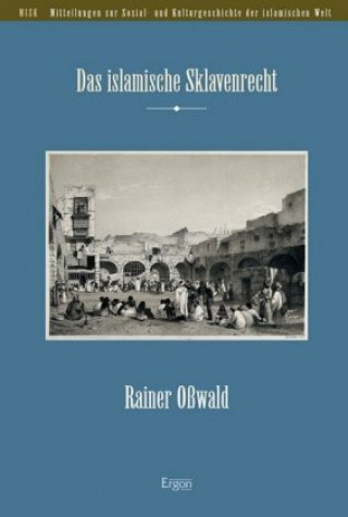 Kniha Das islamische Sklavenrecht Rainer Oßwald
