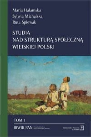 Könyv Studia nad struktura spoleczna wiejskiej Polski Tom 1 Maria Halamska
