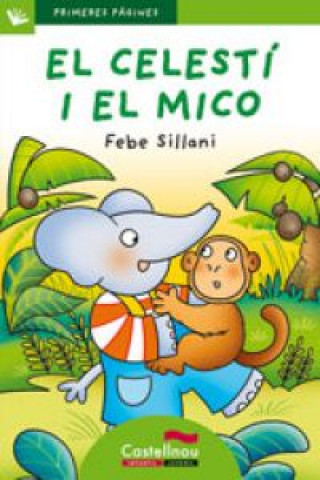 Kniha El Celestí i el mico (letra palo) Febe Sillani