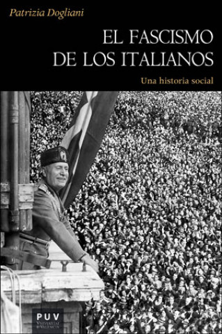 Книга El fascismo de los italianos: Una historia real DOGLIANI PATRIZIA