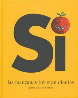 Книга Si las manzanas tuvieran dientes Milton Glaser Glaser