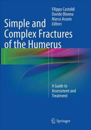 Carte Simple and Complex Fractures of the Humerus Filippo Castoldi