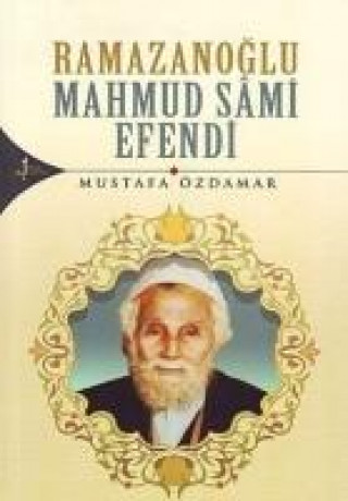 Kniha Ramazanoglu Mahmud Sami Efendi Mustafa Özdamar