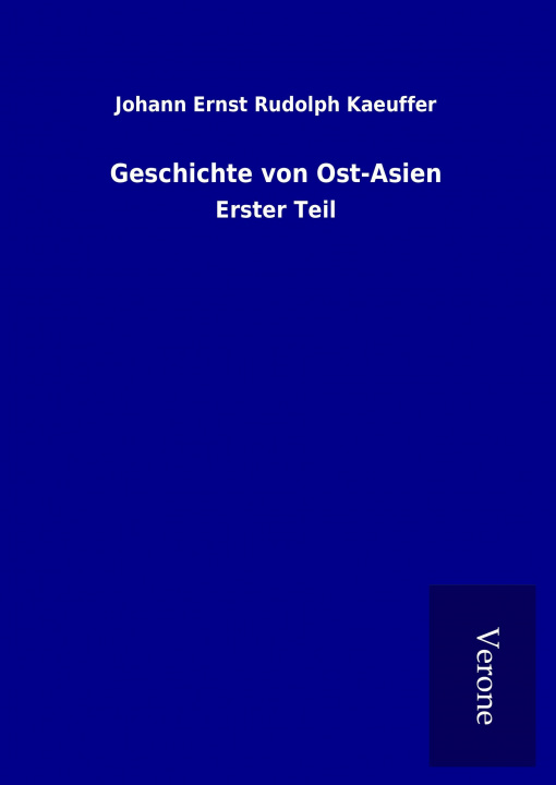 Книга Geschichte von Ost-Asien Johann Ernst Rudolph Kaeuffer